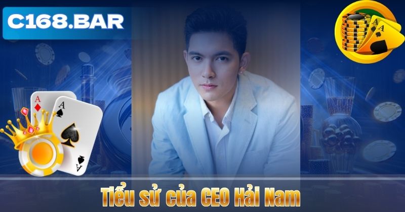 Tiểu sử của CEO Hải Nam